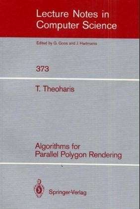 Cover for Theoharis Theoharis · Algorithms for Parallel Polygon Rendering - Lecture Notes in Computer Science (Taschenbuch) (1989)