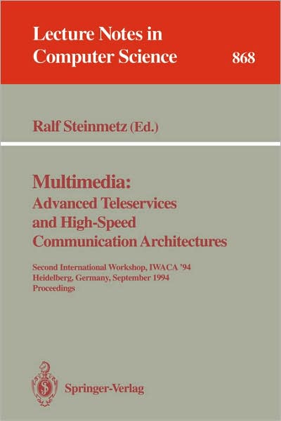 Cover for Ralf Steinmetz · Multimedia, Advanced Teleservices and High-speed Communication Architectures: Second International Workshop, Iwaca '94, Heidelberg, Germany, September 26-28, 1994, Proceedings - Lecture Notes in Computer Science (Paperback Book) (1994)