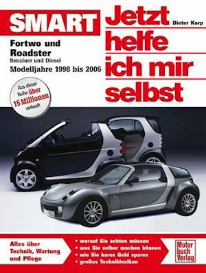 Cover for Dieter Korp · Smart Fortwo und Roadster. Jetzt helfe ich mir selbst (Paperback Book) (2012)