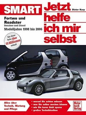 Cover for Dieter Korp · Smart Fortwo und Roadster. Jetzt helfe ich mir selbst (Pocketbok) (2012)