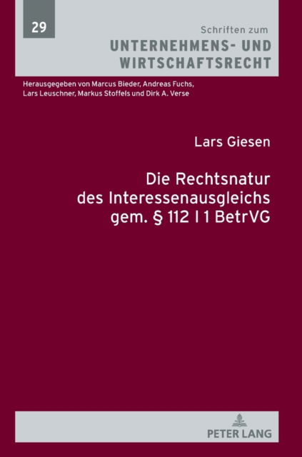 Cover for Lars Giesen · Die Rechtsnatur Des Interessenausgleichs Gem.  112 I 1 Betrvg - Schriften Zum Unternehmens- Und Wirtschaftsrecht (Hardcover Book) (2020)