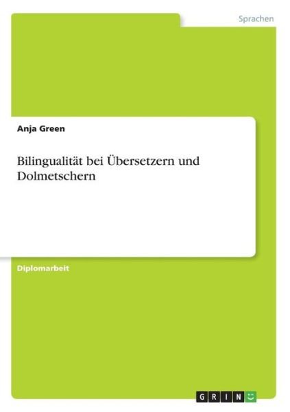 Bilingualität bei Übersetzern und - Green - Books - GRIN Verlag - 9783638706940 - November 25, 2013