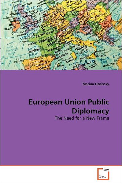 Cover for Marina Litvinsky · European Union Public Diplomacy: the Need for a New Frame (Paperback Book) (2011)