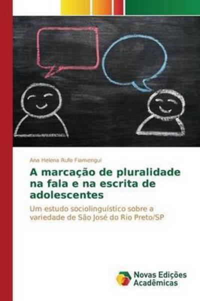 Cover for Rufo Fiamengui Ana Helena · A Marcacao De Pluralidade Na Fala E Na Escrita De Adolescentes (Pocketbok) (2015)