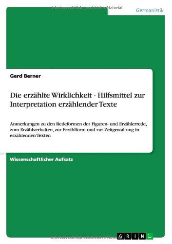 Die erzählte Wirklichkeit - Hilf - Berner - Böcker - GRIN Verlag - 9783640884940 - 22 oktober 2013