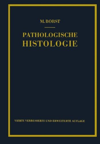 Cover for M Borst · Pathologische Histologie: Ein Unterrichtskurs Fur Studierende Und Arzte (Paperback Book) [German, 4. Aufl. 1950. Softcover Reprint of the Original 4th Ed. edition] (2013)