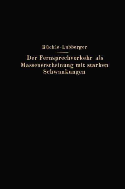 Cover for G Ruckle · Der Fernsprechverkehr ALS Massenerscheinung Mit Starken Schwankungen (Pocketbok) [Softcover Reprint of the Original 1st 1924 edition] (1924)