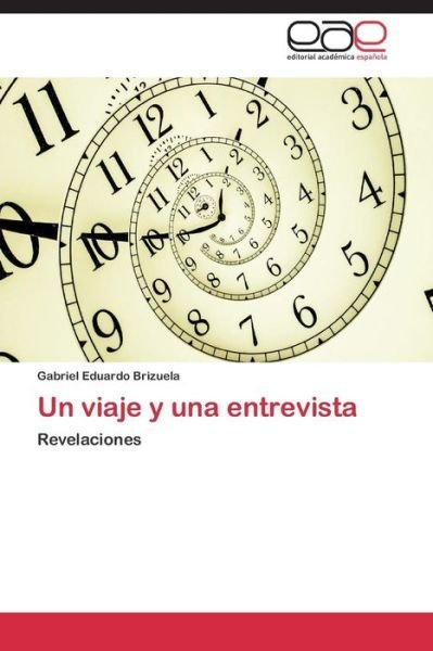 Cover for Brizuela Gabriel Eduardo · Un Viaje Y Una Entrevista (Paperback Book) [Spanish edition] (2014)