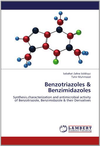 Cover for Tahir Muhmood · Benzotriazoles &amp; Benzimidazoles: Synthesis,characterization and Antimicrobial Activity of Benzotriazole, Benzimidazole &amp; Their Derivatives (Paperback Book) (2012)