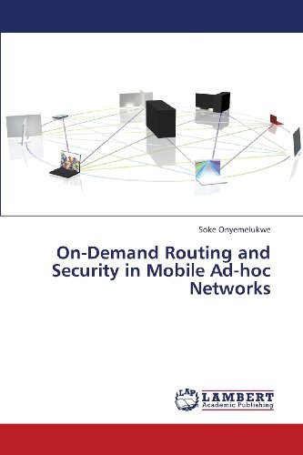 Cover for Soke Onyemelukwe · On-demand Routing and Security in Mobile Ad-hoc Networks (Paperback Book) (2013)