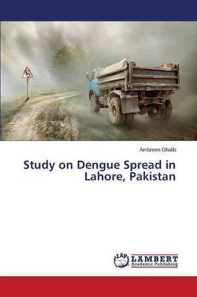 Cover for Ghalib Ambreen · Study on Dengue Spread in Lahore, Pakistan (Paperback Bog) (2015)