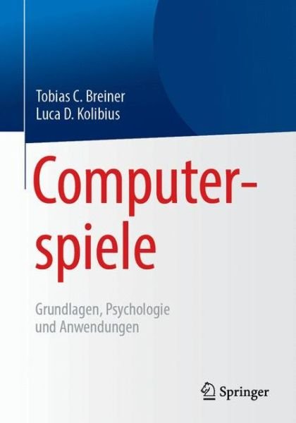 Cover for Breiner · Computerspiele Grundlagen Psychologie und Anwendungen (Bog) (2019)