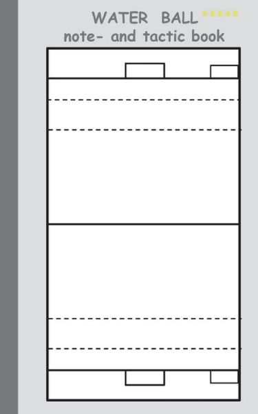 Water Polo: 2 in 1 Note- and Tactic Book with Dry Erase Panel in Compact Format (Plain Postcard Width) for Trainers, Coaches and Players - Theo Von Taane - Kirjat - Books On Demand - 9783734749940 - tiistai 19. tammikuuta 2016