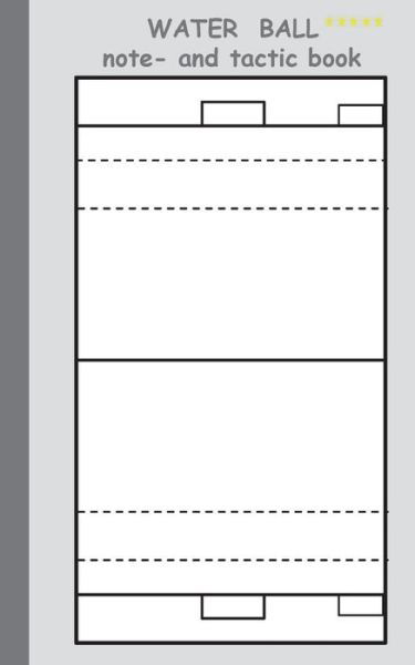 Water Polo: 2 in 1 Note- and Tactic Book with Dry Erase Panel in Compact Format (Plain Postcard Width) for Trainers, Coaches and Players - Theo Von Taane - Bøker - Books On Demand - 9783734749940 - 19. januar 2016