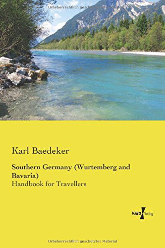 Cover for Karl Baedeker · Southern Germany (Wurtemberg and Bavaria): Handbook for Travellers (Paperback Book) (2014)
