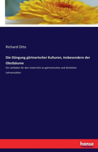 Die Düngung gärtnerischer Kulturen - Otto - Books -  - 9783741187940 - July 9, 2021