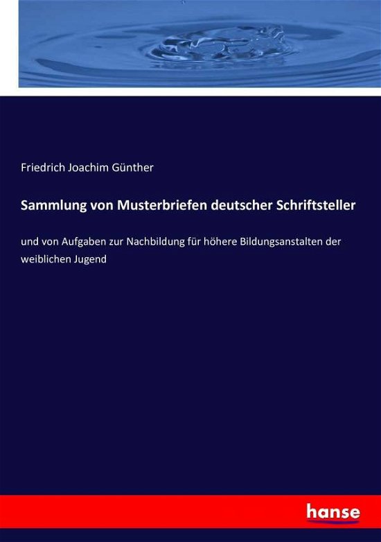Sammlung von Musterbriefen deut - Günther - Books -  - 9783743480940 - December 2, 2016