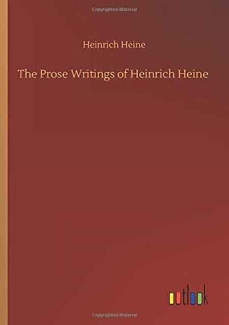 Cover for Heinrich Heine · The Prose Writings of Heinrich Heine (Paperback Book) (2020)