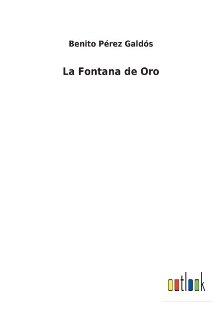 Cover for Benito Perez Galdos · La Fontana de Oro (Paperback Bog) (2022)