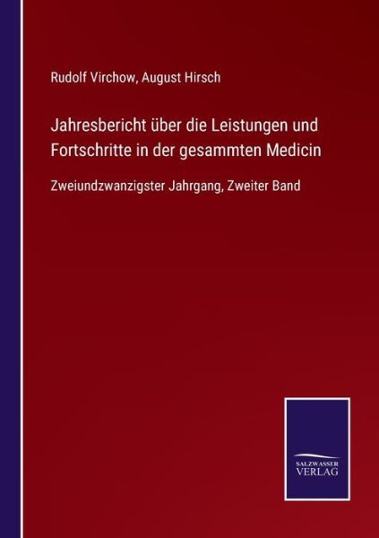 Jahresbericht uber die Leistungen und Fortschritte in der gesammten Medicin - Rudolf Virchow - Livres - Salzwasser-Verlag Gmbh - 9783752527940 - 2 novembre 2021