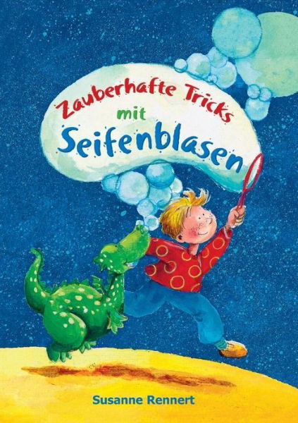 Cover for Susanne Rennert · Zauberhafte Tricks mit Seifenblasen (Paperback Book) (2021)