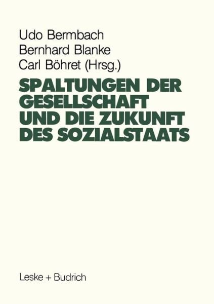 Cover for Udo Bermbach · Spaltungen Der Gesellschaft Und Die Zukunft Des Sozialstaates: Beitrage Eines Symposiums Aus Anlass Des 60. Geburtstages Von Hans-Hermann Hartwich (Paperback Book) [1990 edition] (1990)