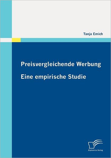 Cover for Tanja Emich · Preisvergleichende Werbung: Eine Empirische Studie (Paperback Book) [German edition] (2010)