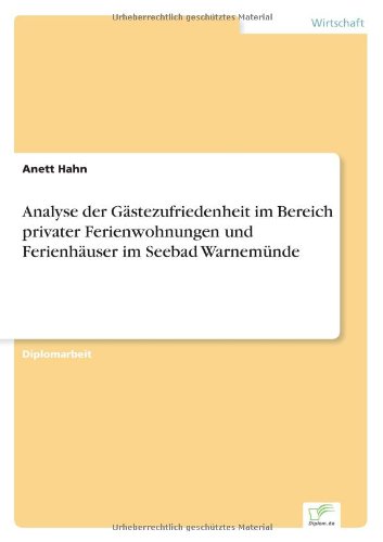 Cover for Anett Hahn · Analyse Der Gastezufriedenheit Im Bereich Privater Ferienwohnungen Und Ferienhauser Im Seebad Warnemunde (Paperback Book) [German edition] (2001)