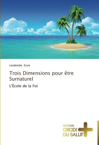 Cover for Lendembe Essie · Trois Dimensions Pour Être Surnaturel (Paperback Book) [French edition] (2018)