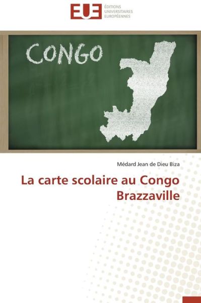 Cover for Biza Medard Jean De Dieu · La Carte Scolaire Au Congo Brazzaville (Paperback Book) (2018)