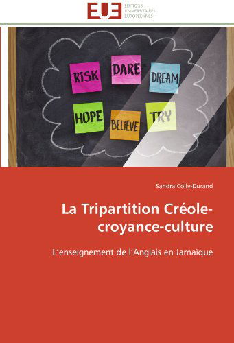 Cover for Sandra Colly-durand · La Tripartition Créole-croyance-culture: L'enseignement De L'anglais en Jamaïque (Paperback Book) [French edition] (2018)