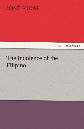 Cover for José Rizal · The Indolence of the Filipino (Tredition Classics) (Paperback Book) (2011)