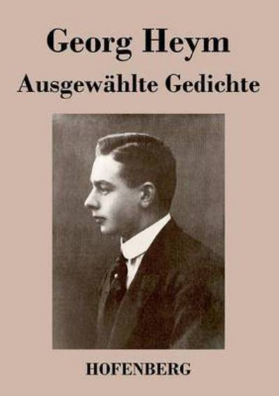 Cover for Georg Heym · Ausgewahlte Gedichte (Paperback Book) (2017)