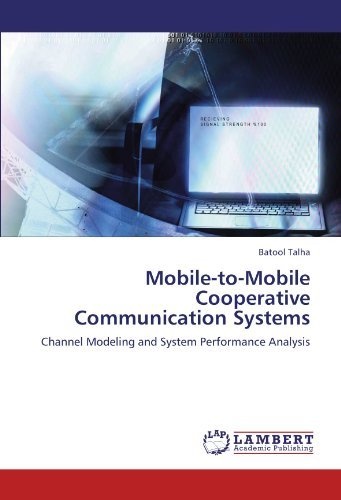 Mobile-to-mobile Cooperative Communication Systems: Channel Modeling and System Performance Analysis - Batool Talha - Books - LAP LAMBERT Academic Publishing - 9783845418940 - July 29, 2011
