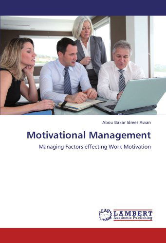 Cover for Abou Bakar Idrees Awan · Motivational Management: Managing Factors Effecting Work Motivation (Paperback Bog) (2011)