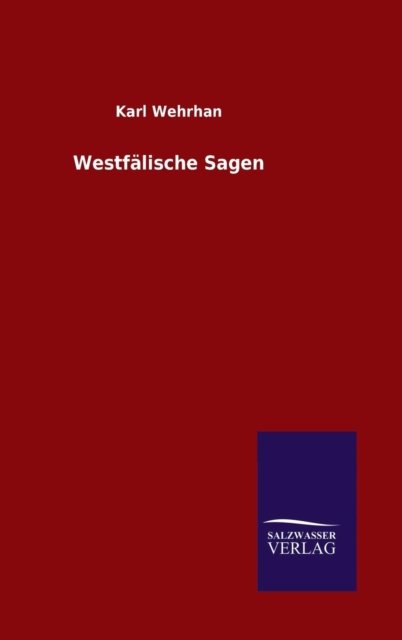 Cover for Karl Wehrhan · Westfalische Sagen (Hardcover Book) (2015)