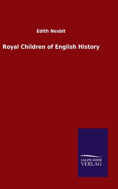 Cover for Edith Nesbit · Royal Children of English History (Hardcover Book) (2015)