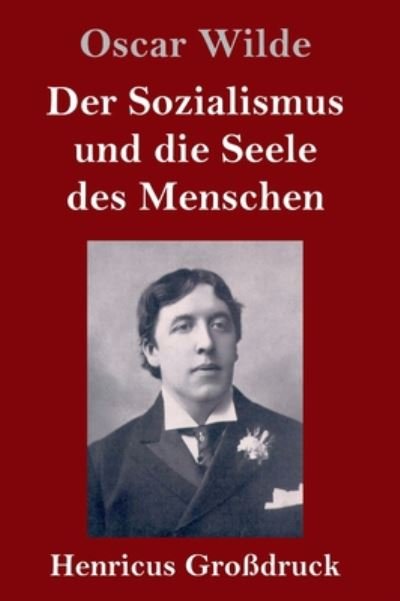 Cover for Oscar Wilde · Der Sozialismus und die Seele des Menschen (Grossdruck) (Inbunden Bok) (2019)