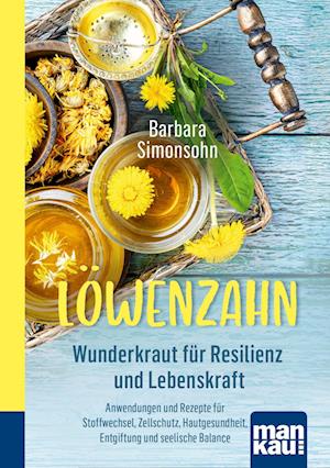 Cover for Barbara Simonsohn · Löwenzahn - Wunderkraut für Resilienz und Lebenskraft. Kompakt-Ratgeber (Buch) (2023)