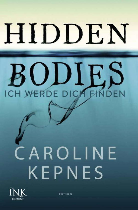 Cover for Kepnes · Hidden Bodies,Ich werde dich (Bok)