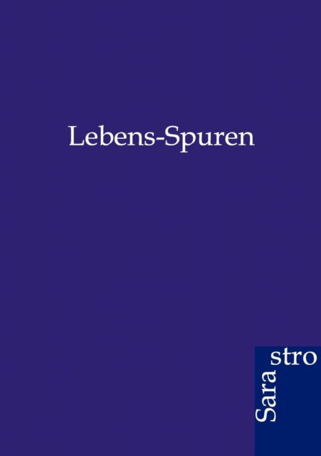 Cover for Ohne Autor · Lebens-Spuren (Paperback Book) [German edition] (2012)