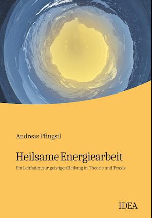 Cover for Andreas Pfingstl · Heilsame Energiearbeit (Paperback Book) (2021)