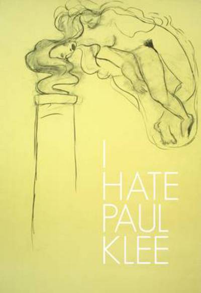 Cover for Robert Fleck · I Hate Paul Klee (Paperback Book) (2012)