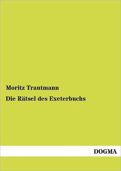 Cover for Moritz Trautmann · Die Ratsel des Exeterbuchs (Paperback Book) [German, 1 edition] (2012)