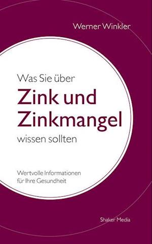 Cover for Werner Winkler · Was Sie über Zink und Zinkmangel wissen sollten (Pocketbok) (2016)