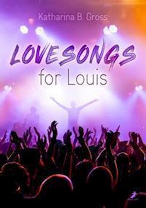 Cover for Katharina B. Gross · Lovesongs for Louis (Paperback Book) (2022)