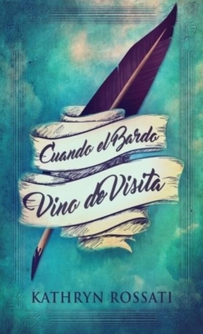 Cover for Kathryn Rossati · Cuando el Bardo Vino de Visita (Hardcover Book) [Edicion Estandar de Tapa Dura edition] (2021)