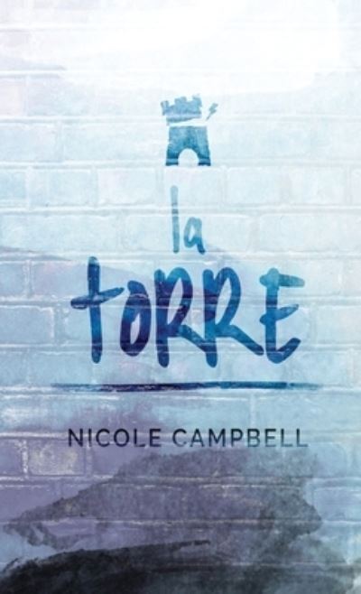 Cover for Nicole Campbell · La Torre (Hardcover Book) (2021)