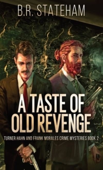 Cover for B R Stateham · A Taste of Old Revenge (Inbunden Bok) (2022)