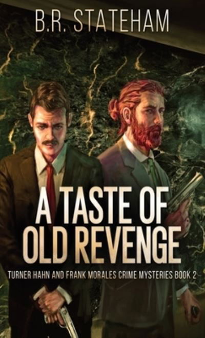 Cover for B R Stateham · A Taste of Old Revenge (Hardcover Book) (2022)